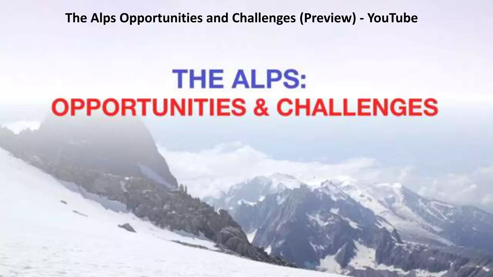 The Alps Opportunities and Challenges (Preview) - YouTube
 
