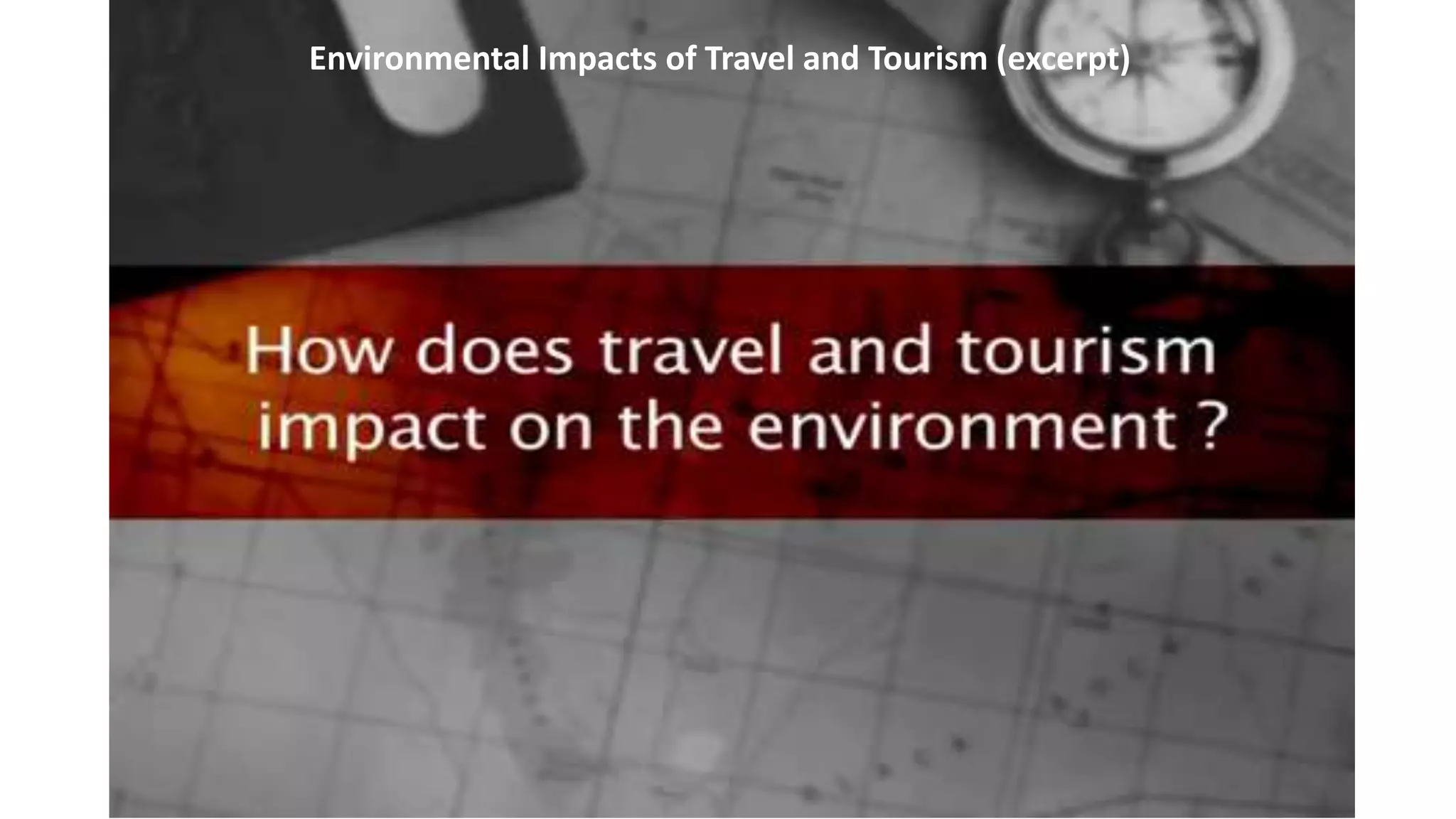 Environmental Impacts of Travel and Tourism (excerpt)
 