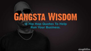 Gangsta Wisdom: 12 Hip Hop Quotes To Run Your Business By