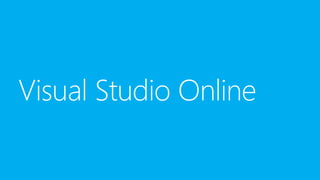 Visual Studio Online
 