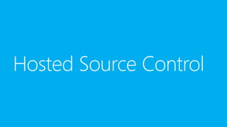 Hosted Source Control
 