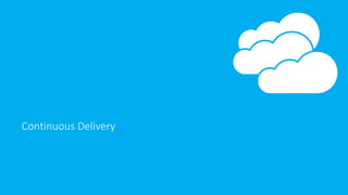 Continuous Delivery
 
