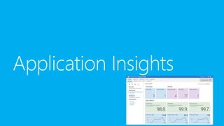 Application Insights
 
