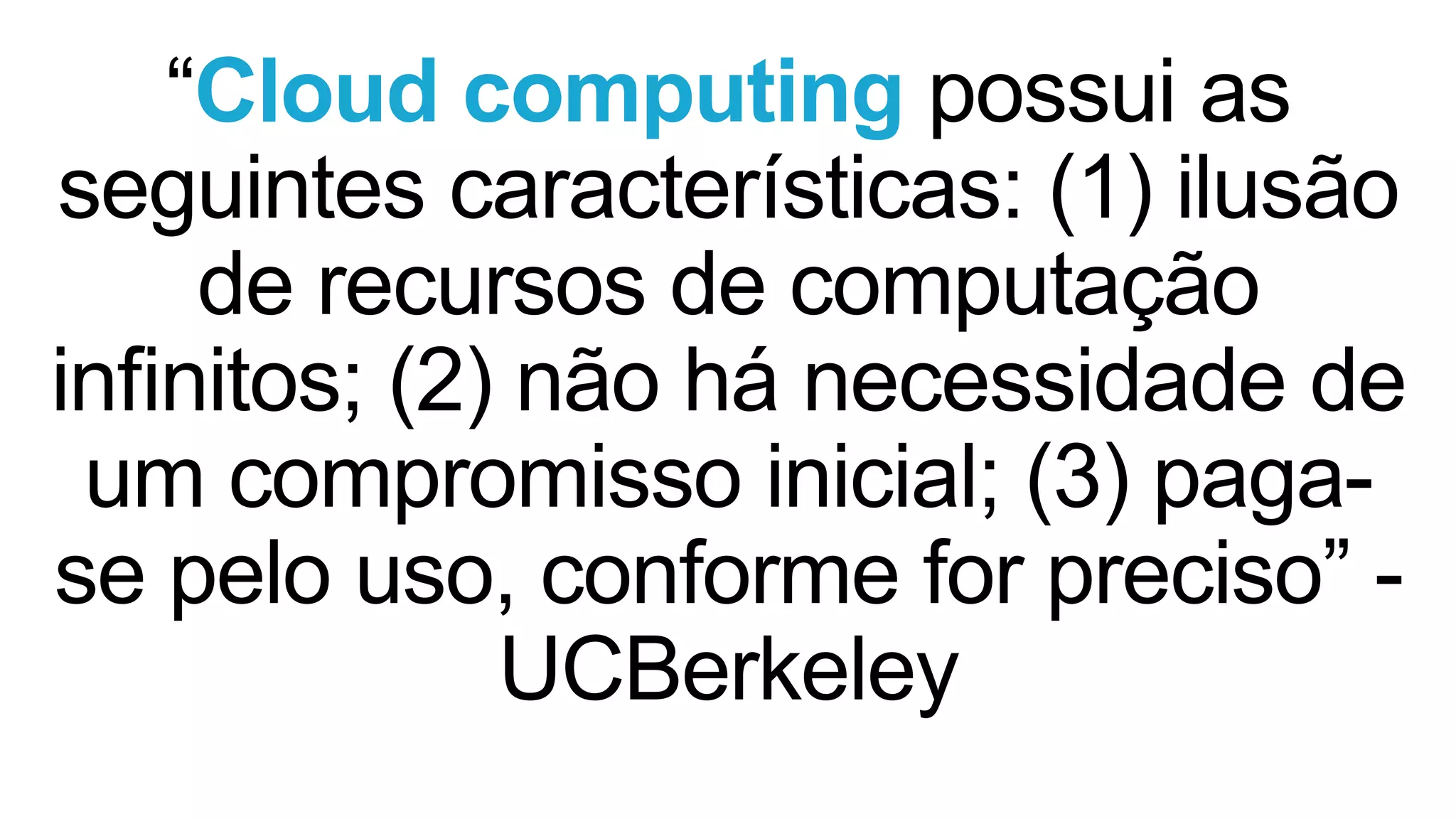 Cloud computing
 