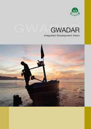 GWADARGWADAR
Integrated Development Vision
 