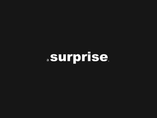 a  surprise ,  