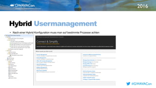 2016
TITLE
HEREHybrid Usermanagement
• Nach einer Hybrid Konfiguration muss man auf bestimmte Prozesse achten
#GWAVACon
 