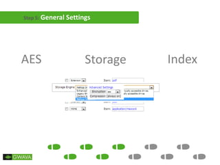 Step 5: General Settings
AES IndexStorage
 