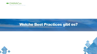 Welche Best Practices gibt es?
 