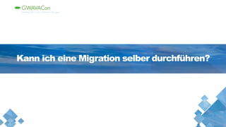 Kann ich eine Migration selber durchführen?
 