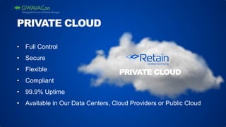 PRIVATE CLOUD
PRIVATE CLOUD
• Full Control
• Secure
• Flexible
• Compliant
• 99.9% Uptime
• Available in Our Data Centers, Cloud Providers or Public Cloud
 