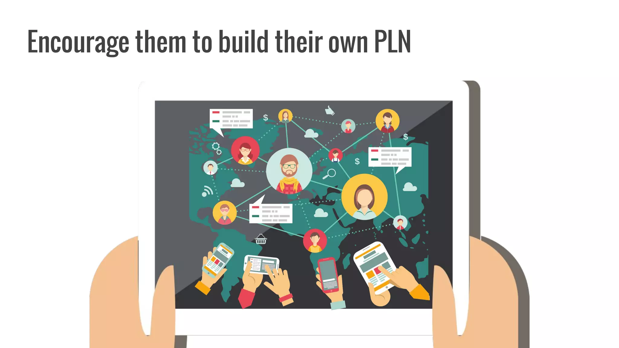 Encourage them to build their own PLN
 