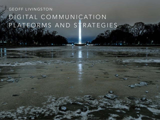D I G I TA L C O M M U N I C AT I O N
P L AT F O R M S A N D S T R AT E G I E S
G E O F F L I V I N G S T O N
 