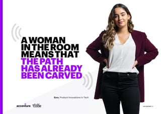 CULTURE RESET | 11
AWOMAN
INTHEROOM
MEANSTHAT
THEPATH
HASALREADY
BEENCARVED
Esra, Product Innovations in Tech
 