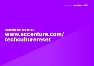 Read the full report at:
www.accenture.com/
techculturereset
A research report
produced jointlyby
 