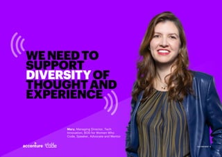 CULTURE RESET | 8
Mary, Managing Director, Tech
Innovation, BOD for Women Who
Code, Speaker, Advocate and Mentor
WENEEDTO
SUPPORT
DIVERSITYOF
THOUGHTAND
EXPERIENCE
CULTURE RESET | 8
 