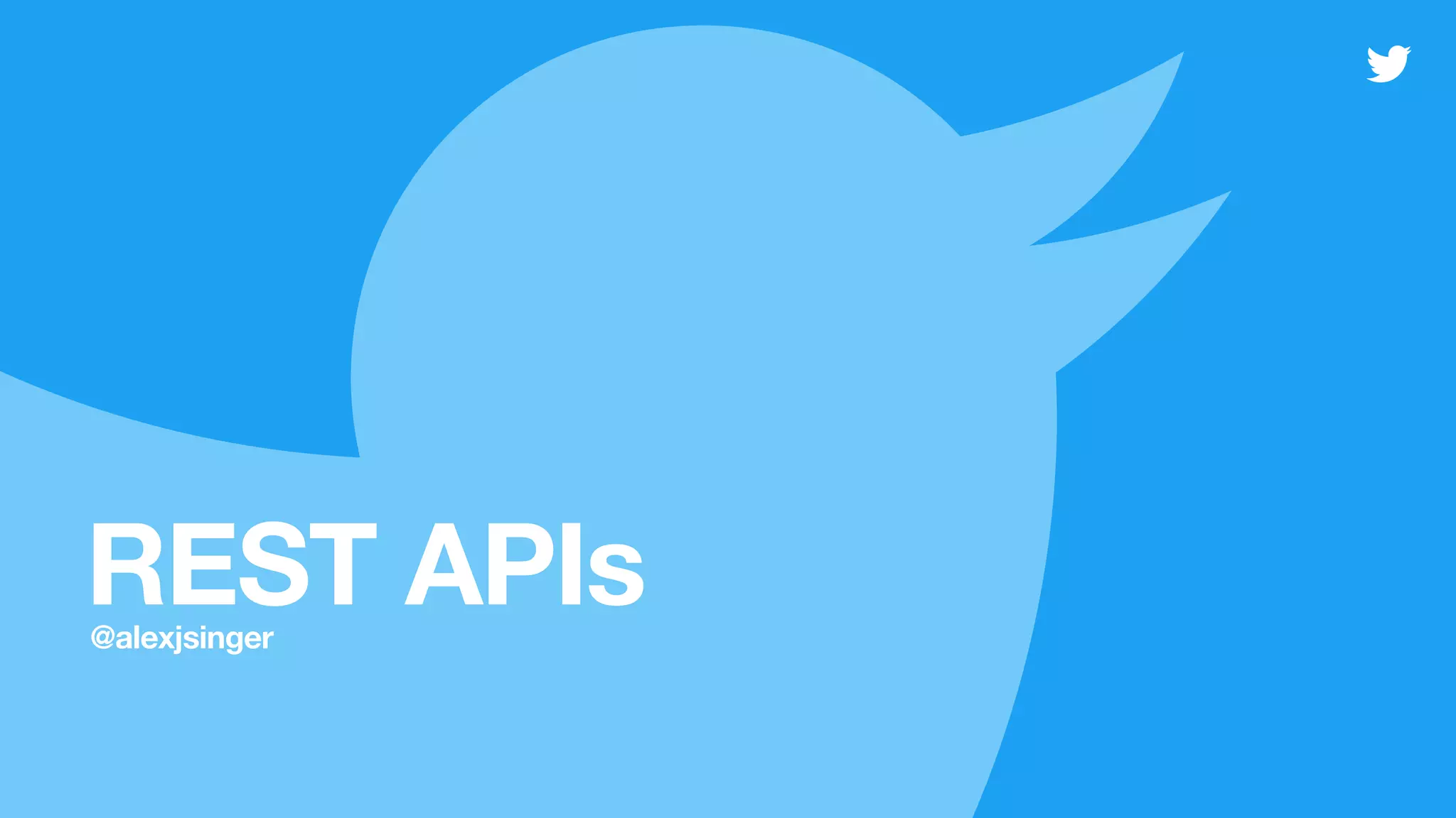 REST APIs@alexjsinger 
 