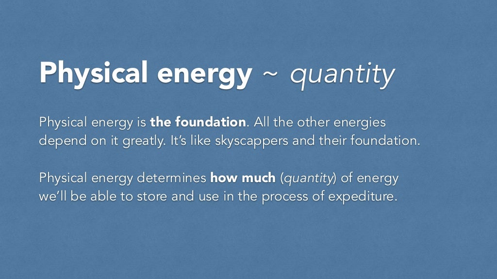 Physical energy ~ quantity Physical