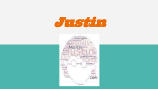 Justin
 