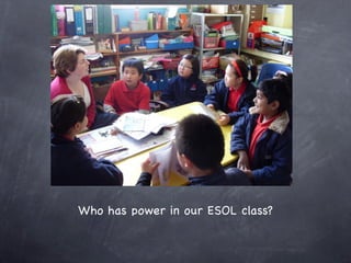 Who has power in our ESOL class?
 