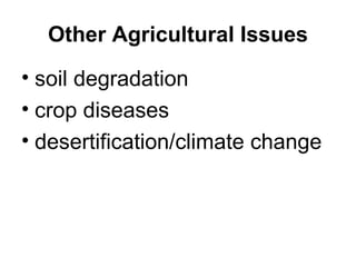 Other Agricultural Issues soil degradation crop diseases desertification/climate change 