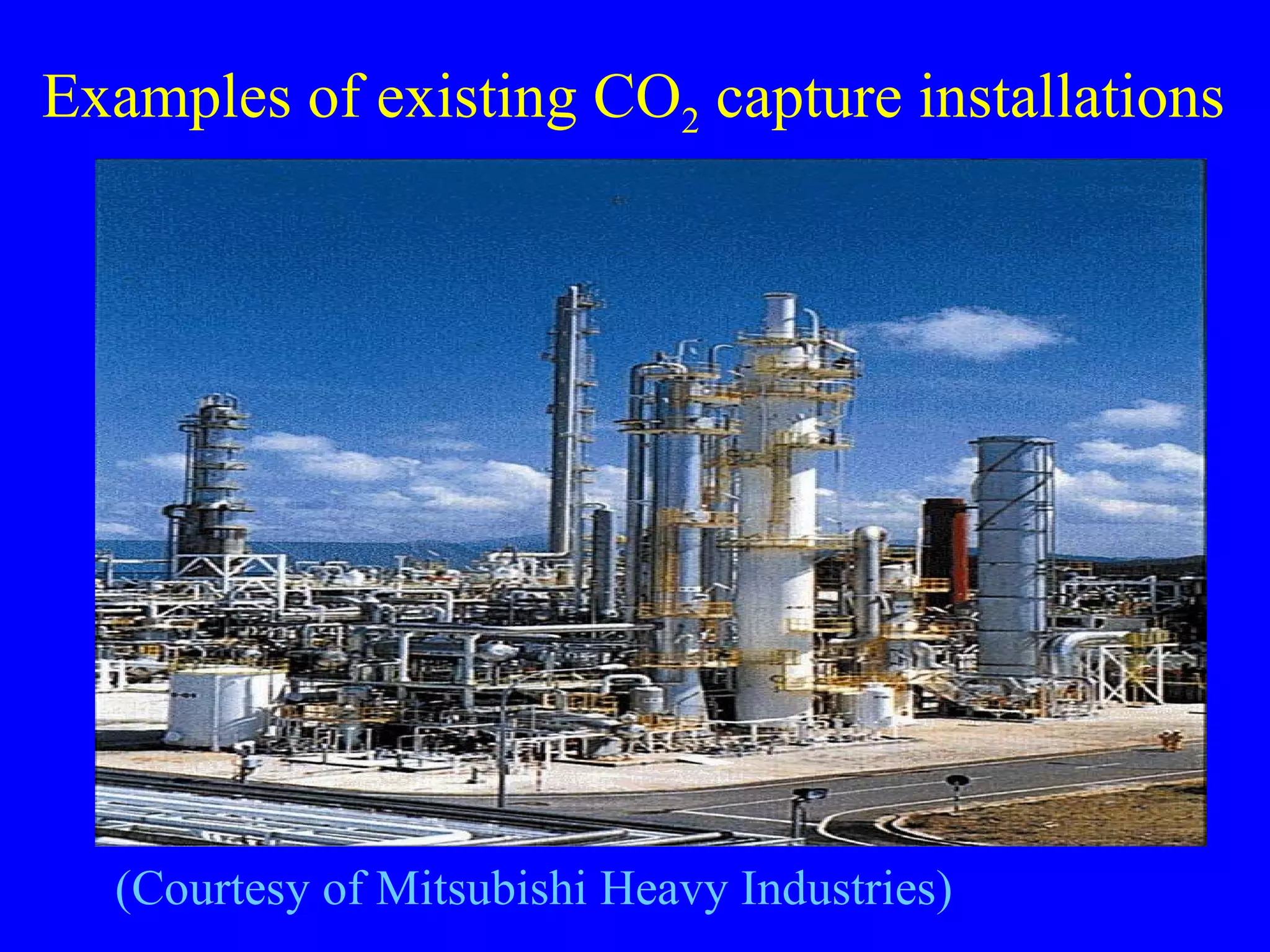 Examples of existing CO 2  capture installations (Courtesy of Mitsubishi Heavy Industries) 