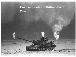 Environmental Pollution due to War 