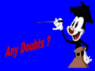 Any Doubts ? 