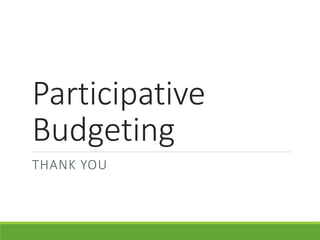 Participative
Budgeting
THANK YOU
 