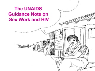 The UNAIDS  Guidance Note on  Sex Work and HIV 