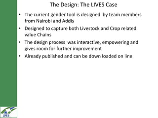 Gender tooling in LIVES: Design, adaptability, use and triangulation