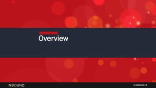 INBOUND15
Overview