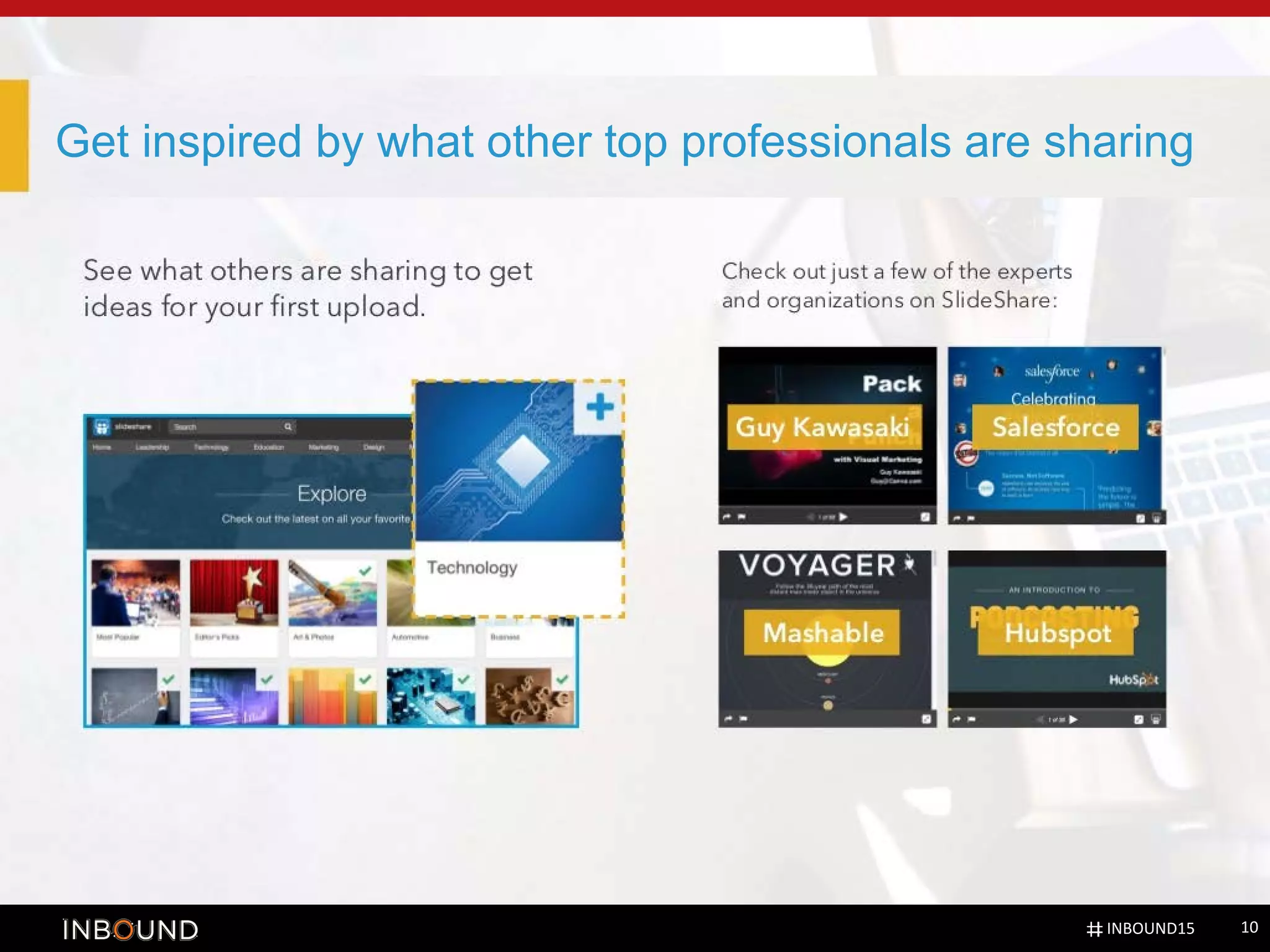 INBOUND15
Get inspired by what other top professionals are sharing
10