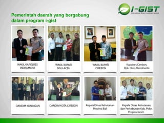 Sp
Pemerintah daerah yang bergabung
dalam program i-gist
 