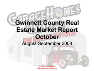 Gwinnett County Real Estate Market Report October August-September 2008 