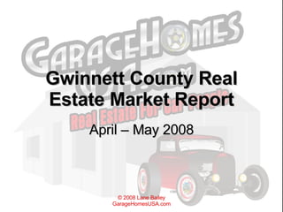 Gwinnett County Real Estate Market Report April – May 2008 
