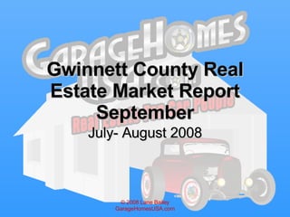 Gwinnett County Real Estate Market Report September July- August 2008 