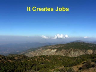 It Creates Jobs 