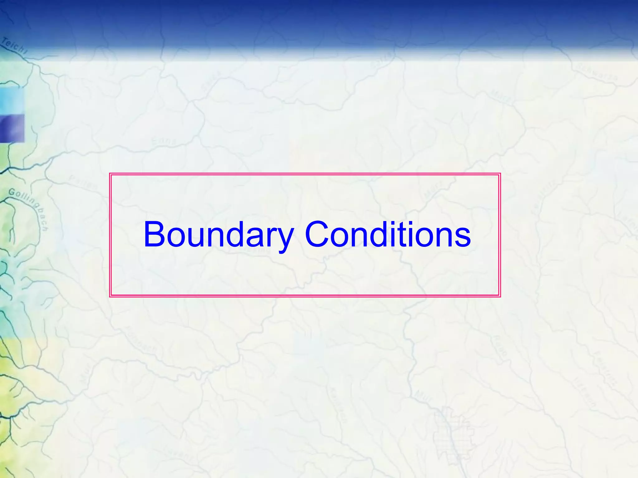 Boundary Conditions
 