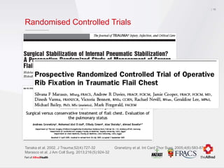 Randomised Controlled Trials
15
Tanaka et al. 2002. J Trauma;52(4):727-32 Granetzny et al. Int Card Thor Surg. 2005;4(6):583-87
Marasco et al. J Am Coll Surg. 2013;216(5):924-32
 