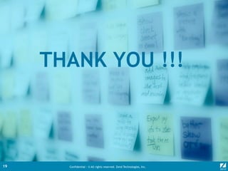 Confidential - © All rights reserved. Zend Technologies, Inc.19
THANK YOU !!!
 