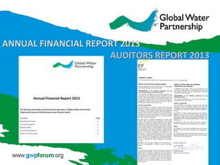 ANNUAL FINANCIAL REPORT 2013
AUDITORS REPORT 2013
 