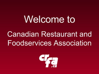 Welcome to Canadian Restaurant and Foodservices Association 