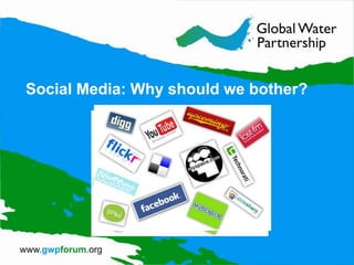 Social Media: Why should we bother? 