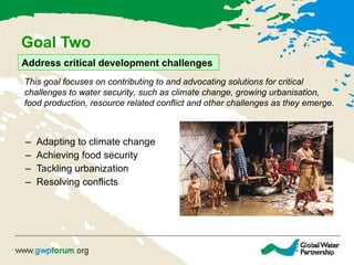 Goal Two <ul><ul><li>Adapting to climate change </li></ul></ul><ul><ul><li>Achieving food security </li></ul></ul><ul><ul>...