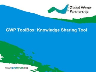 GWP ToolBox:  Knowledge Sharing Tool 