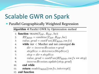 Scalable GWR on Spark
 Parallel Geographically Weighted Regression
 