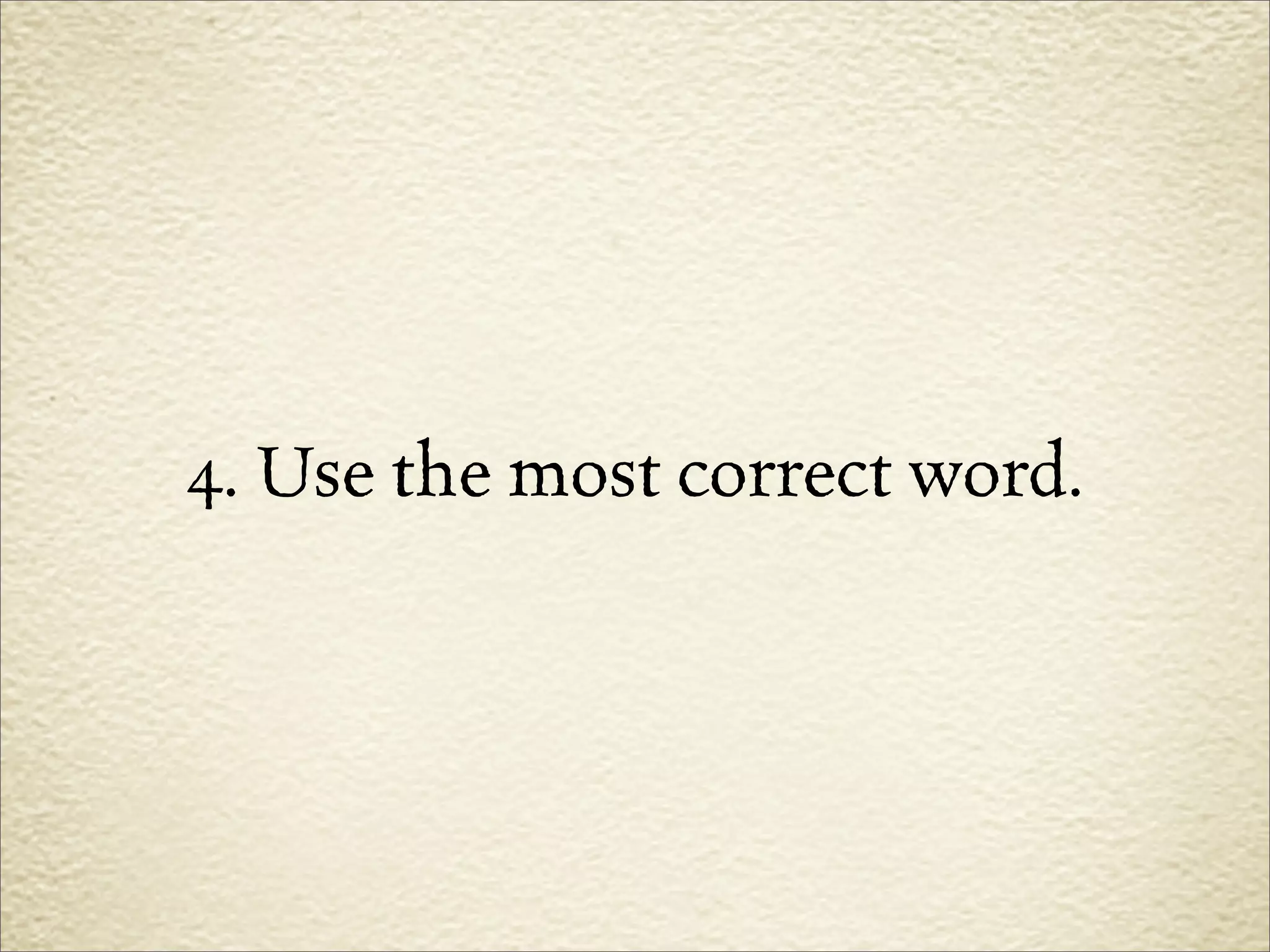 4. Use the most correct word.
 