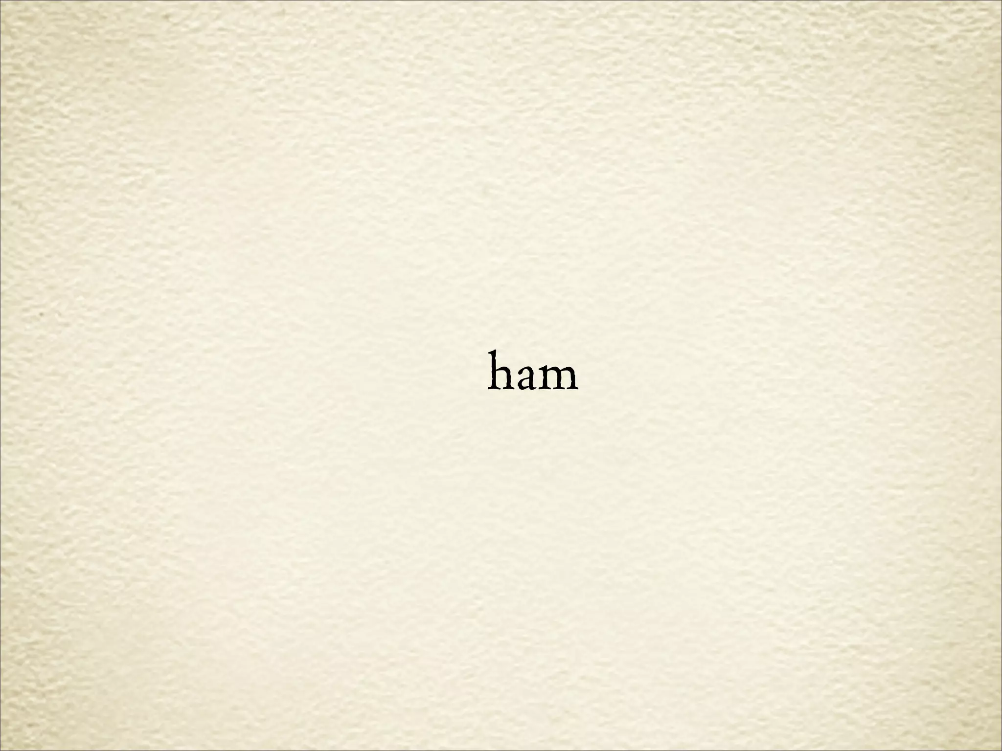 ham
 