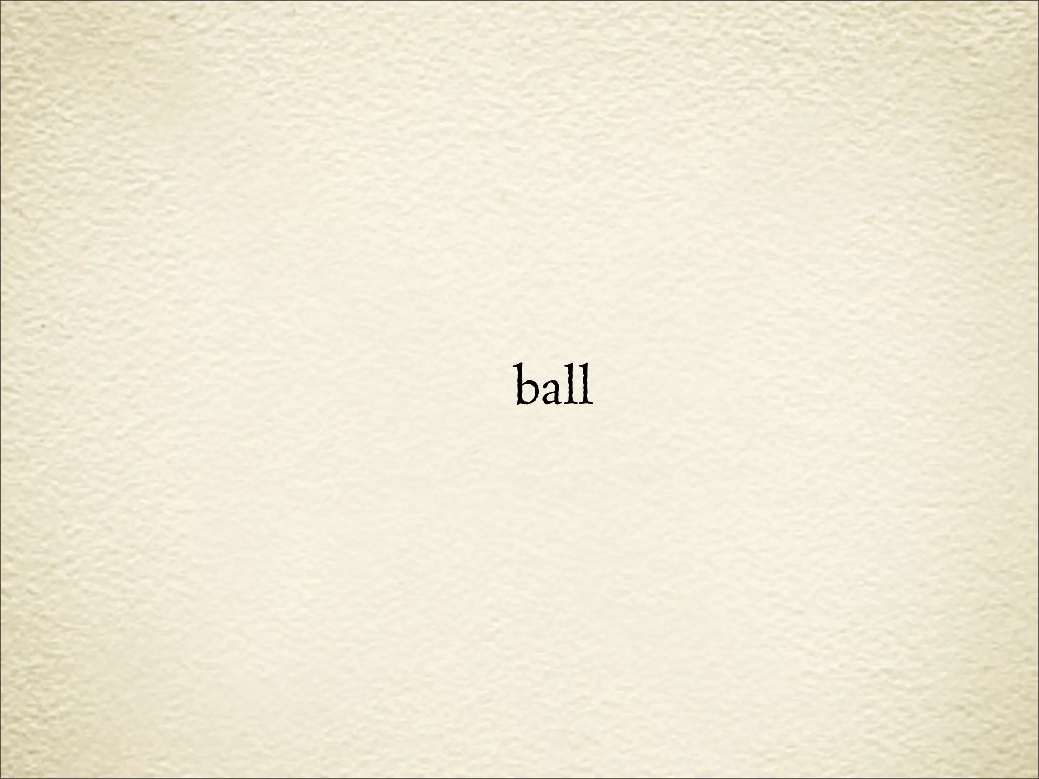 ball
 